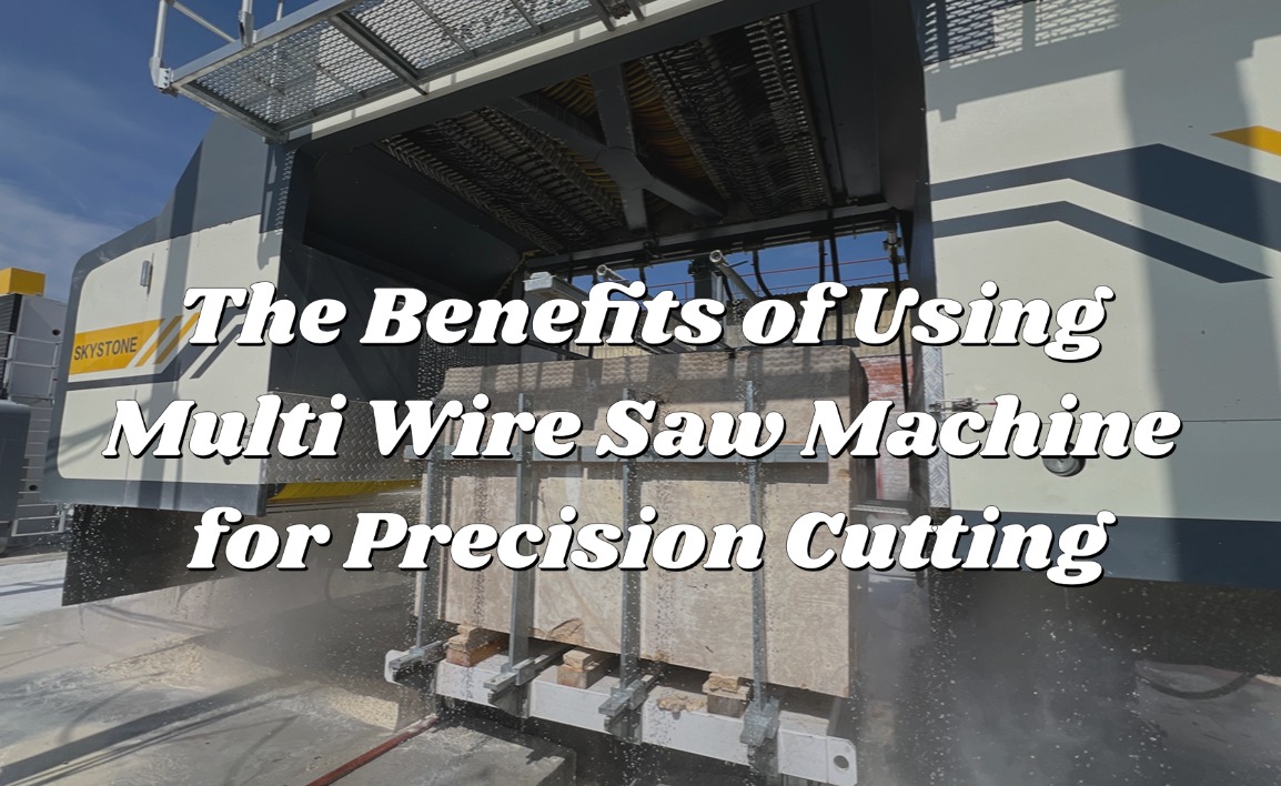 The Benefits of Using a Multi Wire Saw Machine for Precision Cutting