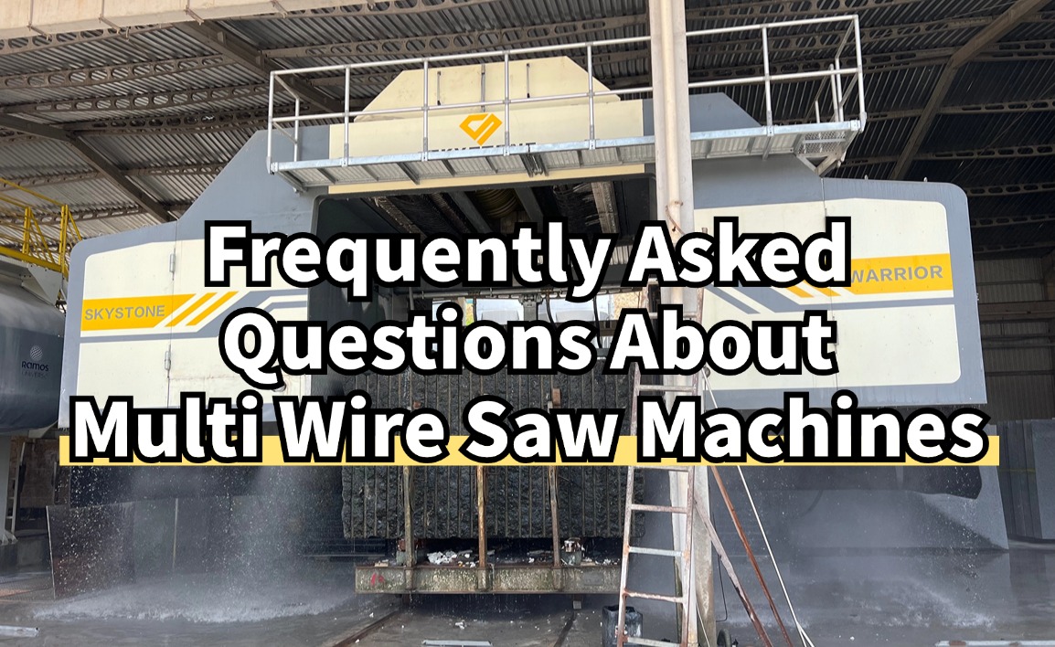 Frequently Asked Questions About Multi Wire Saw Machines